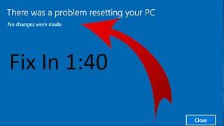 There Was A Problem Resetting your PC Quick Easy Fix