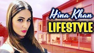 Hina Khan Income Cars Luxurious House Family Lifestyle Biography & Net Worth  wikipedia 2018