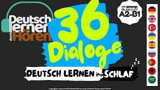 #108 Deutsch lernen im Schlaf  36 Dialoge  Deutsch lernen durch Hören  Niveau A2-B1