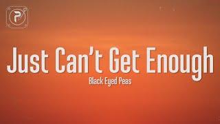 The Black Eyed Peas - Just Cant Get Enough Lyrics