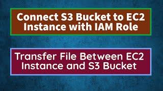 Connect S3 Bucket to EC2 Instance  Connect EC2 Instance to S3 Bucket  Copy Files From S3 to EC2