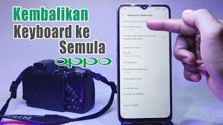 Cara Mengubah Keyboard Oppo Menjadi Normal  Kembalikan Keyboard Seperti Semula