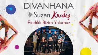 Divanhana & Suzan Kardeş - Fındıklı Bizim Yolumuz Official video