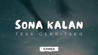 Sona Kalan 3.Parça - Tess Gerritsen