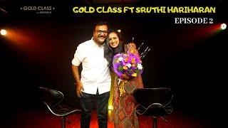 Exclusive  Episode 2  Sruthi Hariharan  GOLD CLASS  Mayuraa Raghavendra