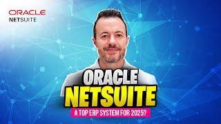 Oracle NetSuite A Top ERP System for 2025?