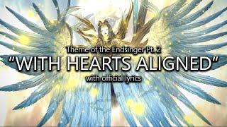 With Hearts Aligned Endsinger Theme Pt. 2 with Official Lyrics  Final Fantasy XIV