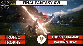 Final Fantasy XVI Trofeo Fuoco e fiamme Packing Heat Trophy