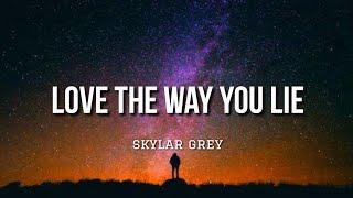 Love The Way You Lie - Skylar Grey Lirik