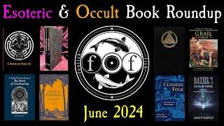 Foolish Fishs Occult & Esoteric Book Roundup June 2024
