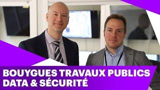 Bouygues Travaux Publics  Plus de Sécurité grâce aux Données  Industry X.0