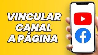 Cómo vincular un canal de YouTube a una página de Facebook