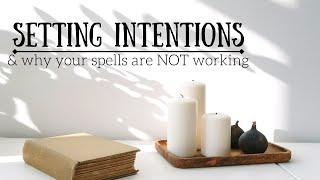 How to set Intentions  Improve your spells & manifestations