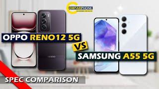 PHONE COMPARISON  OPPO RENO 12 5G VS SAMSUNG A55 5G