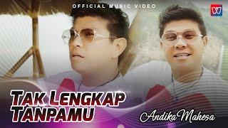 Andika Mahesa - Tak Lengkap Tanpamu Official Music Video