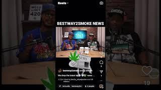 Tap into Best Way To Smoke Podcast Monday 11am-12pm.