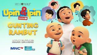 UPIN IPIN MUSIM KE -18 _ GUNTING RAMBUT FULL EPISODE