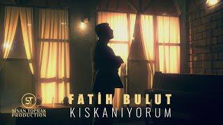 Fatih Bulut - Kıskanıyorum