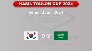 Hasil Toulon Cup 2024 Malam Ini │ Korea Selatan vs Arab Saudi │ Senin 3 Juni 2024 │