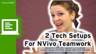 2 Tech Setups for NVivo Teamwork Qualitative Research Methods