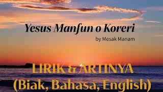 KORERI - Mesak Manam  LIRIK dan ARTINYA BIAK BAHASA ENGLISH  LAGU DAERAH PAPUA