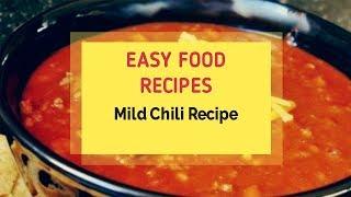 Mild Chili Recipe