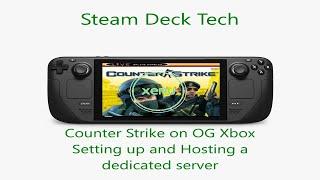 OG Xbox Counter Strike Dedicated Server Set-up  Xemu on Steam Deck   Steam Deck Tech