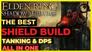 ELDEN RING SotE - The BEST SHIELD Build POST DLC for EVERYTHING TANK + DPS All in One