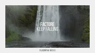 FACTORe - Keep Falling