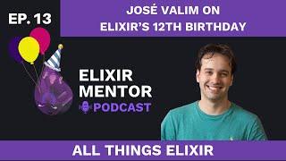 José Valim on Elixirs 12th Birthday  All Things Elixir