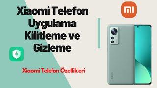 Xiaomi Telefonlarda Uygulama Kilitleme ve Uygulama Gizleme Nasıl Yapılır