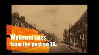 Wallsend tales from the past no 13