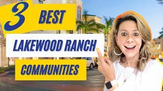 LAKEWOOD RANCH NEIGHBORHOODS. Neighborhoods with NO GATES & LOW HOA FEES.