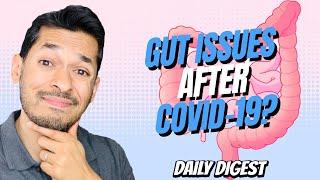 Why Does People Have gut Issues After Covid-19?