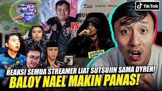 REAKSI SEMUA STREAMER LIAT SUTSUJIN SAMA DYREN BALOY NAEL MKIN PNAS REACTION TIKTOK MOBILE LEGEND