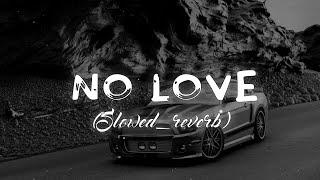 No Love   Slowed Reverbed   Subh  Official video  slowe1  #lofi