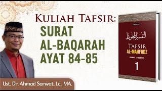 Tafsir Surah Al-Baqarah Ayat  84-85 - Ust. Dr. Ahmad Sarwat Lc. MA