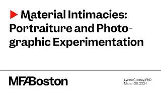 Material Intimacies Portraiture and Photographic Experimentation