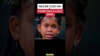 NACER CON VIHSIDA A LOS 5 AÑOS - BORN WITH HIV