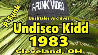 P-Funk - Undisco Kidd 1983 Live @ Cleveland OH