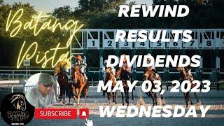 MMTCI RACE REWIND RESULTS AND DIVIDENDS OF BATANG PISTA MAY 03 2023 WEDNESDAY RACE REVIEW