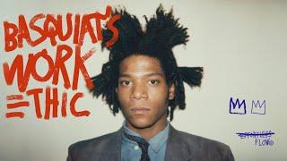 BASQUIATs work ethic