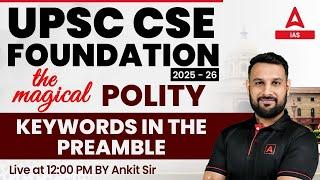 UPSC CSE Foundation 2025-26  Polity  Keywords in the Preamble  By Ankit Sir