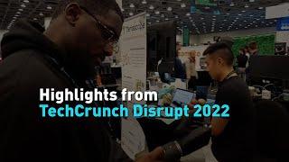 Highlights from TechCrunch Disrupt 2022