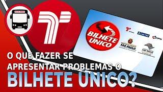 O QUE FAZER SE APRESENTAR PROBLEMAS O BILHETE UNICO SPTRANS?