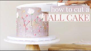 HOW TO CUT A TALL CAKE