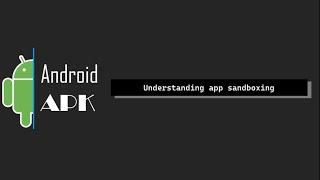 Understanding android sandboxing