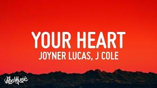 Joyner Lucas - Your Heart Lyrics ft. J. Cole