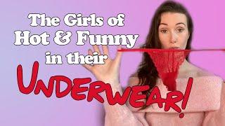 The Girls of Hot and Funny  in their Underwear