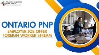 Ontario OINP Employer Job Offer Foreign Worker Stream  How to apply and required eligibilities?